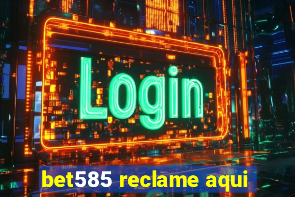 bet585 reclame aqui